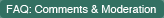 FAQ: Comments and Moderation
